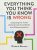 Everything You Think You Know is Wrong: Exposing the Truth Behind Common Myths and Misconceptions - Benson Richard