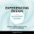 Experiencing Design - Jeanne Liedtka,Karen Hold,Jessica Eldridge