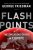 Flashpoints - The Emerging Crisis in Europe - George Friedman