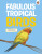 Fabulous Tropical Birds - Rosie Rowntree
