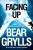 Facing Up - Bear Grylls