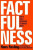 Factfulness - Hans Rosling,Anna Roslingová Rönnlundová,Ola Rosling
