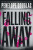 Falling Away - Penelope Douglasová