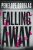 Falling Away: Fall Away 4 - Penelope Douglasová