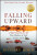 Falling Upward â€“ A Spirituality for the Two Halves  of Life, Revised and Updated - Richard Rohr