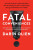 Fatal Conveniences - Darin Olien