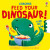 Feed your Dinosaur - Anna Milbourneová