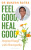 Feel Good, Heal Good - Dr Mukesh Batra