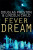 Fever Dream - Douglas Preston,Lincoln Child
