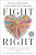 Fight Right - PhD John Gottman,PhD Julie Schwartz Gottman