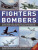 Fighters and Bombers: Two Illustrated Encyclopedias - Francis Crosby