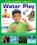 First Science Library: Water Play - Wendy Madgwick