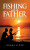 Fishing with the Father - Donna Lloyd