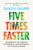 Five Times Faster - Simon  Sharpe