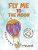 Fly Me to the Moon - Caroline Everett