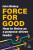 Force for Good - John Blakey