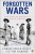 Forgotten Wars - Christopher Bayly,Tim Harper