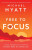 Free to Focus - Michael Hyatt