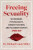 Freeing Sexuality - Dr. Richard Louis Miller