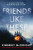 Friends Like These - Kimberly McCreight