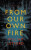 From Our Own Fire - William Letford