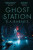 Ghost Station - S. A. Barnes