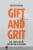 Gift and Grit - Joseph  Darda