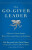 The Go-Giver Leader - John David Mann,Bob Burg