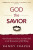 God the Savior Bible Study Guide plus Streaming Video - Randy Frazee