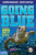 Going Blue - Philippe Cousteau,Cathryn Berger Kaye
