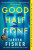 Good Half Gone - Tarryn Fisherová