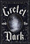 Gretel and the Dark - Granville Eliza