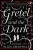 Gretel and the Dark - Granville Eliza