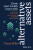 Grow Your Wealth Faster with Alternative Assets – A Complete Guide to the New Universe of Investment  Opportunities - Travis Miller