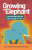Growing the Elephant - Chris Altizer,Gloria Johnson-Cusack