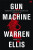 Gun Machine - Ellis Warren