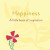 Happiness: A Little Book of Inspiration - Felicity Forster