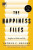 Happiness Files - Arthur C. Brooks