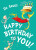 Happy Birthday to You! - Dr. Seuss