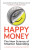 Happy Money - Michael Norton,Elizabeth Dunn