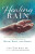 Healing Rain â€“ Immersing Yourself in Christ`s Love to Find Wholeness of Mind, Body, and Heart - Guillermo Maldonado,Sue Detweiler