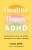 Healthy Happy ADHD - Lisa Dee