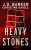 Heavy Are The Stones - J. D. Barker,Christine Daigle