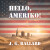 Hello, Ameriko! - J. G. Ballard