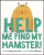 Help Me Find My Hamster! - Brooke Hartman