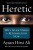 Heretic - Why Islam Needs a Reformation Now - Ayaan Hirsi Ali
