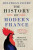 The History of Modern France : From the Revolution to the War with Terror - Andrew Marr