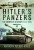 Hitler's Panzers - Anthony Tucker-Jones