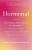 Hormonal: The Hidden Intelligence of Hormones -- How They Drive Desire, Shape Relationships, Influence Our Choices, and Make Us Wiser - Martie Haselton