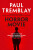 Horror Movie - Paul Tremblay